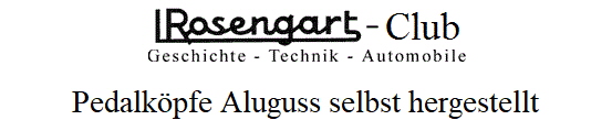 Pedalkpfe Aluguss selbst hergestellt